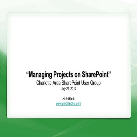 Managing Projects on SharePoint - Rich Blank - July 2010