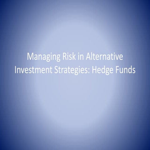 Managing Risk In Alternative Investment Strategies - Hedge Funds