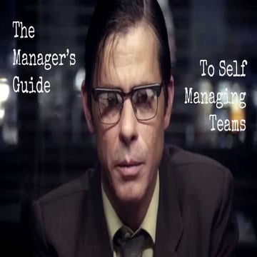 Tom Howlett A managers guide to working with self  organising teams