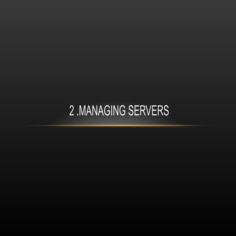 Managing servers
