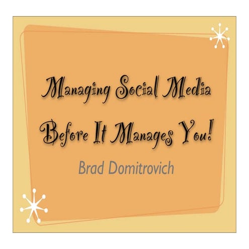 Managing Social Media Before It Manages You