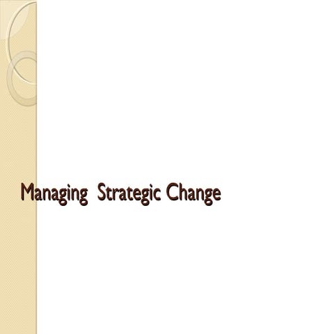 Managing strategic  change