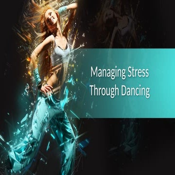 PEH 4 Managing Stress Through Dancing.pptx