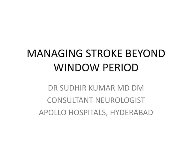 Managing stroke beyond windlow period | PPT