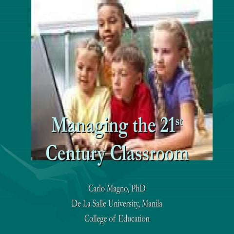 Managingthe21st centuryclassroom