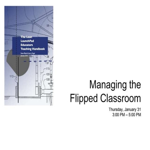 Managing the flipped classroom llp educators course jan 2013