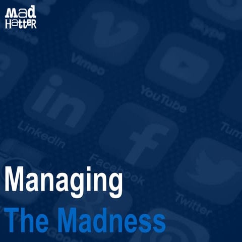 Managing the Madness 
