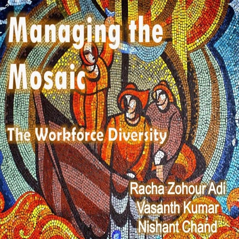 Managing the Mosaic - Workforce Diversity