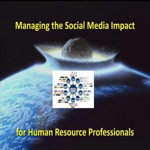 Managing the Social Media Impact for Human Resource Professionals