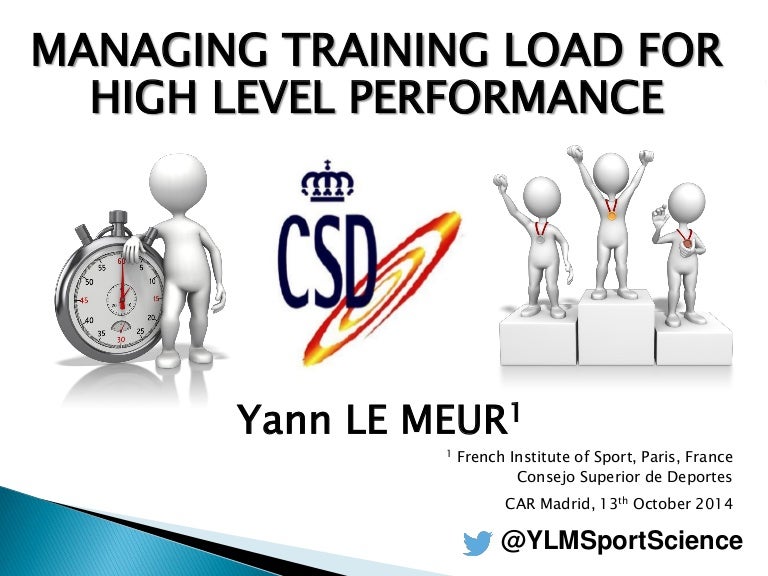 Managing training load for sport performance [le meur madrid 2014]