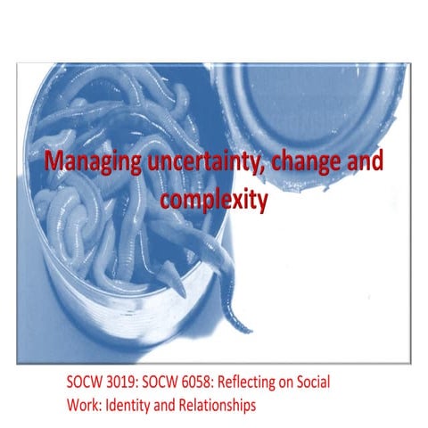For qualifying social work students - Managing uncertainty change and complex...