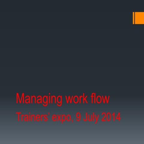 Managing work flow- ppt