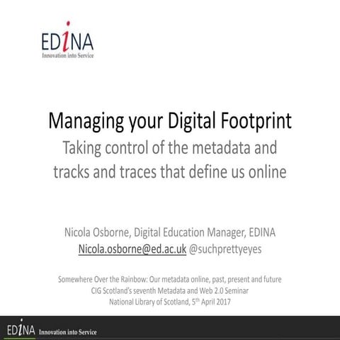 Managing your Digital Footprint : Taking control of the metadata and tracks a...