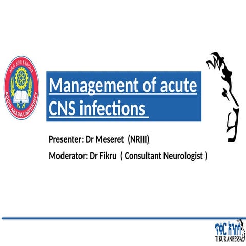 Comprehensive Management of Acute Central Nervous System Infections | PPTX