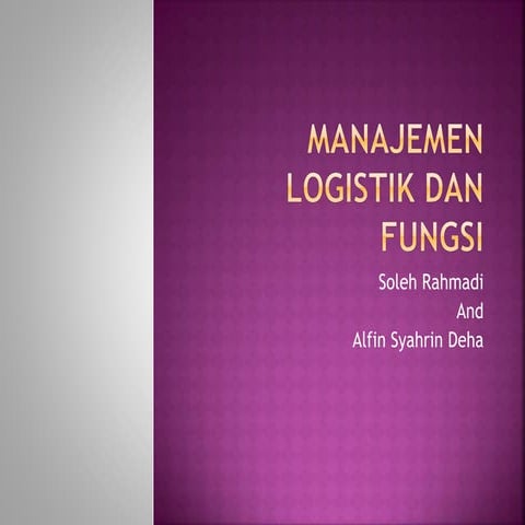 Manajemen Logistik Dan Fungsi Pptx