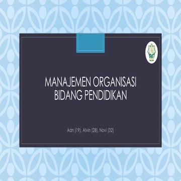 Manajemen Organisasi Bidang Pendidikan (Presentasi)