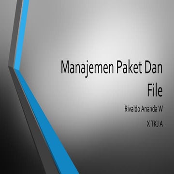 Manajemen paket dan file rivaldo