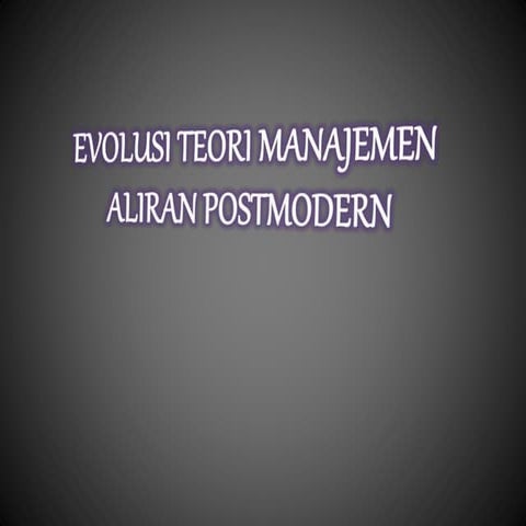 PPT Evolusi Teori Manajemen Aliran Post Modern