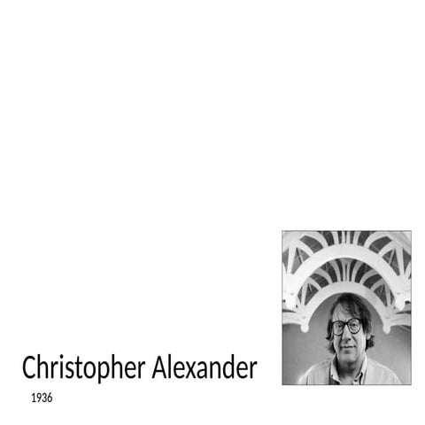 This presentation is about the first-generation urban designer Christopher Al...
