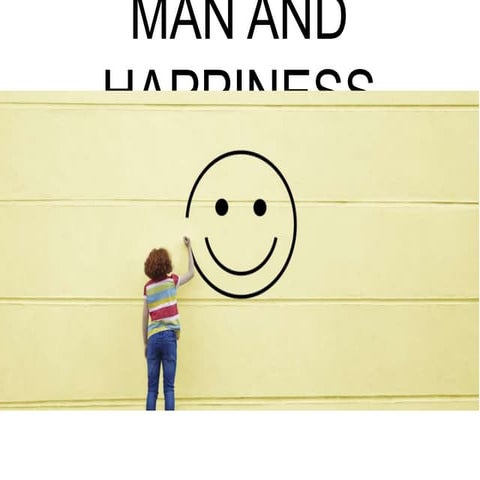 Man and happiness