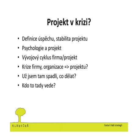 Co to je krize projektu aneb jak vytáhnout projekt z bryndy - Petr Maňas (Kla...