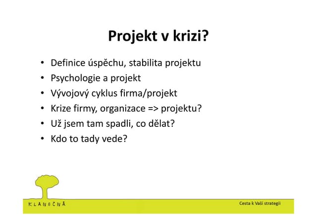 Co to je krize projektu aneb jak vytáhnout projekt z bryndy - Petr Maňas (Klanečná)