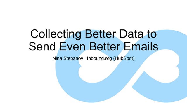 Collecting Better Data to Send Even Better Emails