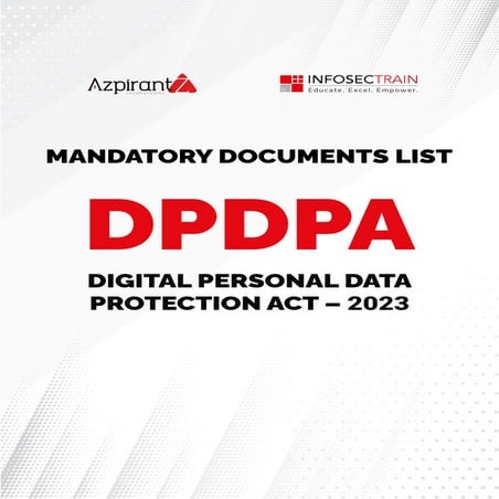 Mandatory Documents list DPDPA Digital Personal Data Protection ACT 2023.pdf