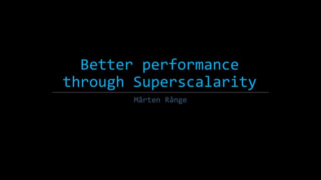 Better performance through Superscalarity