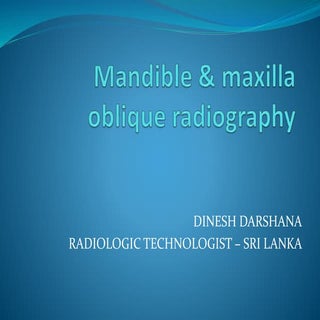 Mandible and maxilla oblique radiog...