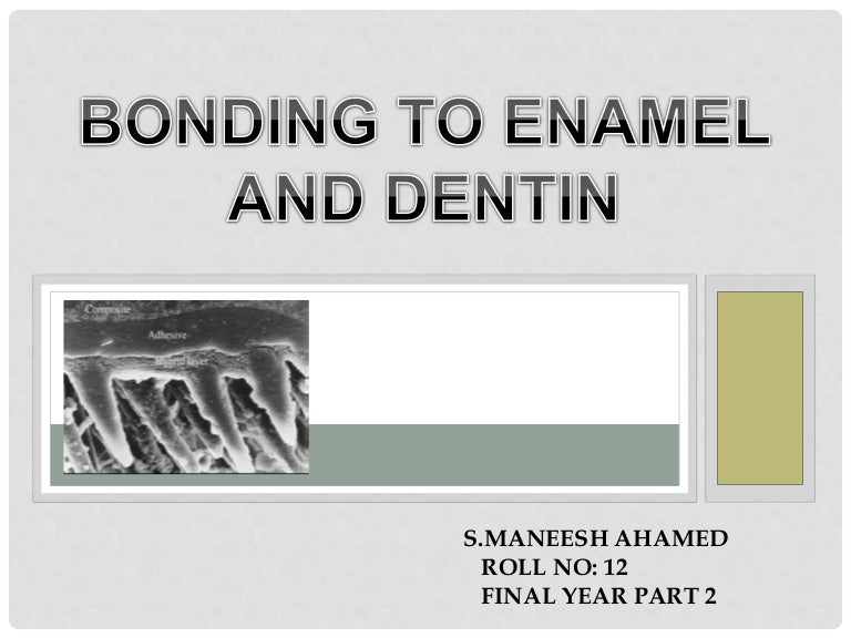 bonding to enamel & dentin