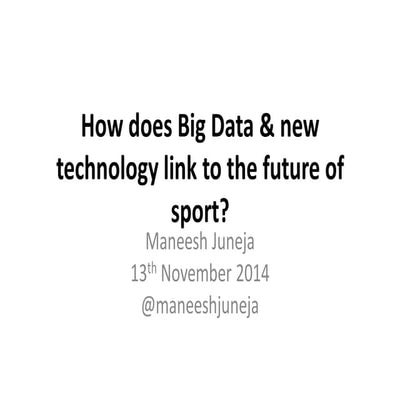 How does Big Data & new technology link to the future of sport?