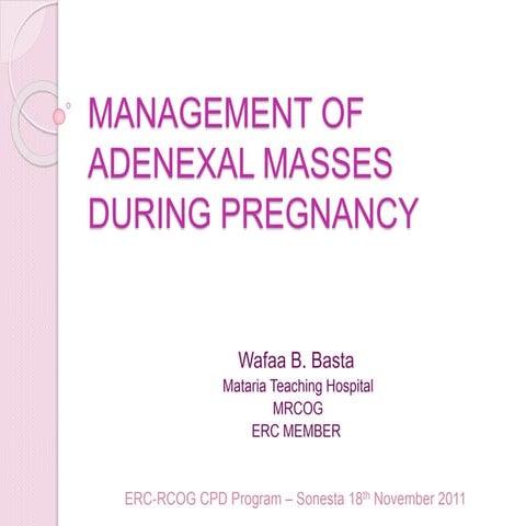 Manegement of adenexal masses in pregnancy