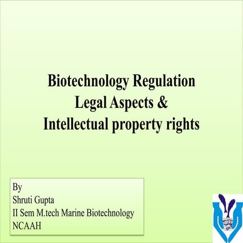 Biotechnology Regulation  Legal Aspects &  Intellectual property rights 