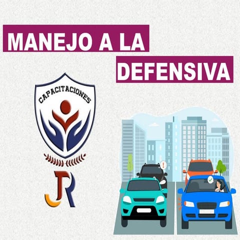 CAPACITACION DE SEGURIDAD VIAL Y MANEJO A LA DEFENSIVA | PPTX