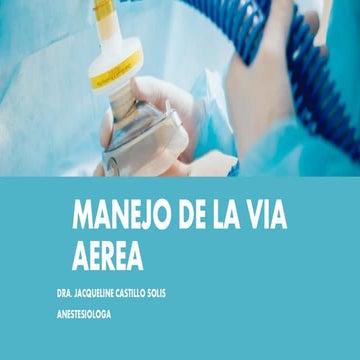 APRESENTACION MANEJO DE LA VIA AEREA ANESTESIOLOGIA