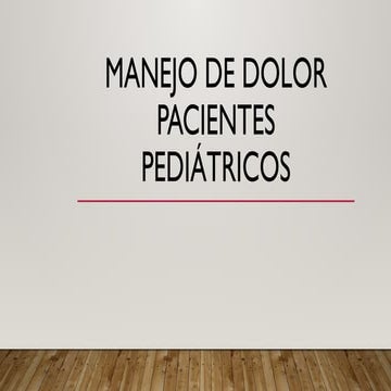 manejo del dolor en paciente pediatrico.
