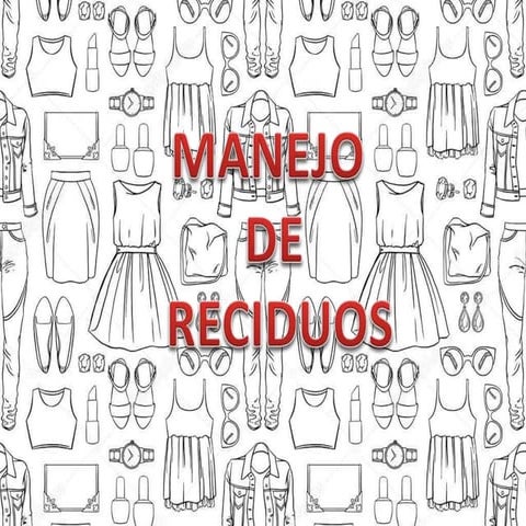 MANEJO  DE RESIDUOS EN EL AREA DE LA MODA.pptx