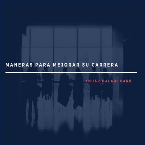 Maneras Para Mejorar Su Carrera