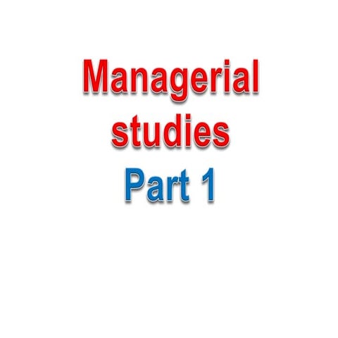 Managerial studies  part of ch 1