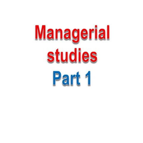 Managerial studies  part of ch 1