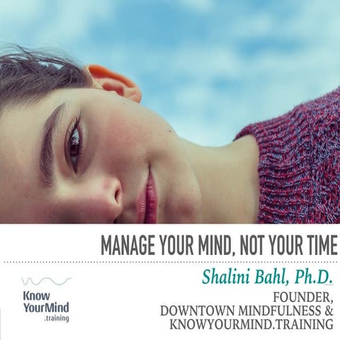 Manage Your Mind, Not Your Time