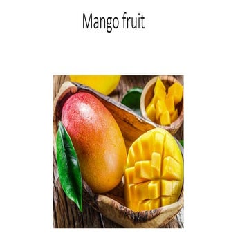 Mango fruit which is important for life survival more than any food. | PPTX