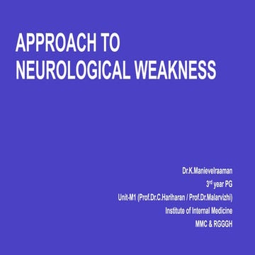 Manievelraaman's APPROACH TO NEUROLOGICAL WEAKNESS