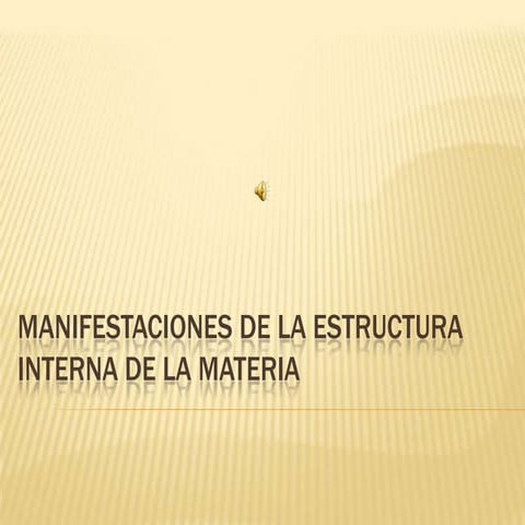 Manifestaciones de la estructura interna de la materia