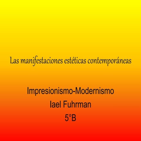 Manifestaciones estéticas contemporáneas iael fuhrman