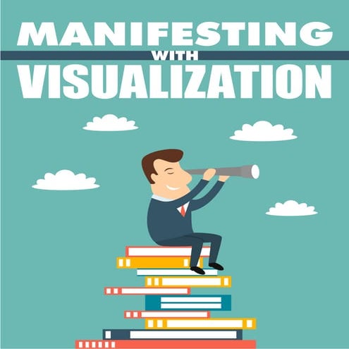 Manifesting with visualization