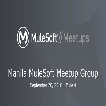 Manila MuleSoft Meetup - September 2018