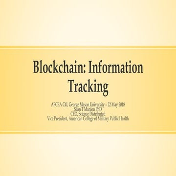 Blockchain: Information Tracking - Manion AFCEA/GMU C4i