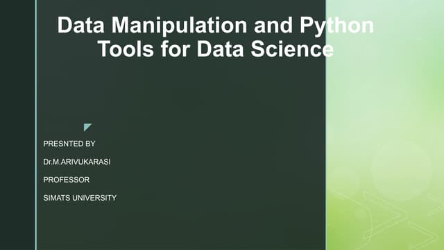 Manipulation and Python Tools-fundamantals of data science